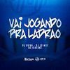 Vai Jogando Pra Ladrão (Explicit) - DJ JS MIx&MC Gideone&DJ Guina