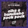 Olha o Barulinho Pock Pock (Explicit) - MC PR&Mc Magrinho&DJ Patrick R