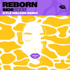 Reborn (Kyle Walker Remix|Explicit) - SIDEPIECE