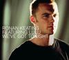 We've Got Tonight (Album Version) - LULU&Ronan Keating