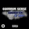 Common Sense (feat. Jay Money) (Explicit) - Bandman Ken&Jay Money