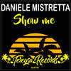 Show Me (Original Mix) - Daniele Mistretta