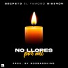 No Llores por Mi - Secreto 