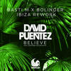 Believe (Basti M x Bolinger Ibiza Rework) - David Puentez&Shawnee Taylor&MTS