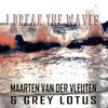 I Break The Waves (Somfay Remix) - Maarten van der Vleuten&Grey Lotus&Jesse Somfay