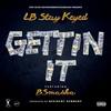 Gettin It (Explicit) - LB Stay Keyed&Bsmasha