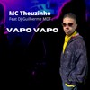 Vapo Vapo (Explicit) - Mc Theuzinho&DJ GUILHERME MDF
