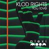 You Love (Radio Edit) - Klod Rights&Lyz Melody