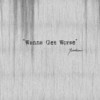 WANNA GET WORSE (INST.) - 姚琛