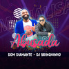 Abusada - Dom Diamante&DJ Brinquinho