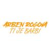 Ti je barbi - Arben Rogova