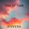 End Of Time - Rivvera