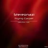 Flying Carpet (Original Mix) - Stereonazi