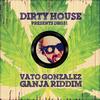 Ganja Riddim - Vato Gonzalez