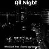 All Night (Explicit) - Whoistodi&Deema&Lexycon&Todimu Oyetade