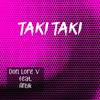 Taki Taki - Don Lore V&Anyk