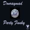 Party Funky (Original Mix) - Don Ray Mad