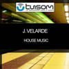 House Music (Club Version) - J. Velarde