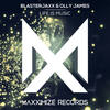 Life Is Music - Blasterjaxx&Olly James