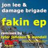 Fakin (Original Mix) - Jon Lee&Damage Brigade