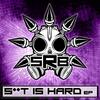 Sh*t Is Hard(Original Mix)(Remix) (Original Mix) - SRB