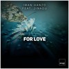 For Love (Day Mix) - Iman Hanzo&Jinadu