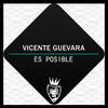 Es Posible - Vicente Guevara