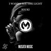 I Wanna See The Light (Original Mix) - Souki