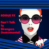 Don’t Talk to Strangers (Instrumental) - Rogue FX