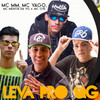 Leva pro Qg (Explicit) - Mc Mm&Mc Yago&MC Menor da VG&MC G15&Dj R7