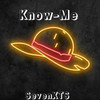 Know Me (Explicit) - SevenXTS&ThatKidScott