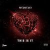 This Is It (Explicit) - Phantasy