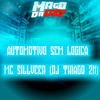 AUTOMOTIVO SEM LÓGICA (Explicit) - DJ THIAGO ZN&MC SILLVEER