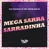 Mega Sarra Sarradinha (Explicit) - Dj Nando&Mc Dioguinho