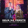 Deus Na Frente - Marcia Fellipe&MC Marks