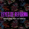 Leyes de reforma (Explicit) - Dhoven Gards&las pisikatas