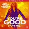 You're Good for Me (Tom Stephan & James Hurr Radio Mix) - Tony Moran&Kimberly Davis&Tom Stephan&James Hurr