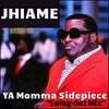 Ya Momma Sidepiece (Swing-Out Mix) - Jhiame