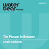 The Phases In Between (Original Mix) - Sergio Maldonado