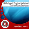 High-Speed Flowing Light & Viscous Deep Darkness (Original Mix) - BloodRed Nova