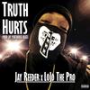 Truth Hurts(feat. Lojo The Pro) (Explicit) - Jay Reeder&Lojo The Pro