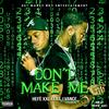 Don't Make Me (feat. J.Vance) (Explicit) - Hefé XXL&J.Vance