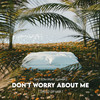 Don't Worry About Me (Speed Up Mix) - GinZ EDM&Tuanuki