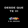 Desde Que Te Vi - EMIL&El Micha&Yarek Orsini&Emilio Jaime