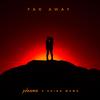 Far Away(feat. Chino Wawa) - Nadro&Chino Wawa