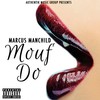 Mouf Do - Marcus Manchild