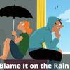 Blame It on the Rain - Mr.A.Love&Dope Boyz Muzic