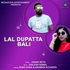 Lal Dupatta Bali - Ruku Suna&Anamika Acharya