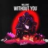 Without You - Millows&Connor Mitchell Hansson&Philip Carl Valdemar Sandberg
