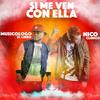 Si Me Ven Con Ella (feat. Musicologo El Libro) - Nico Clínico